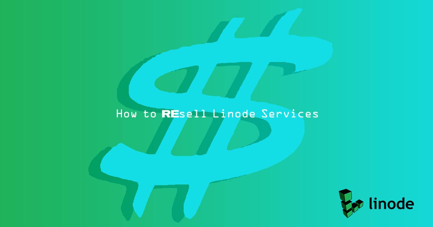 How to Resell Linode Services